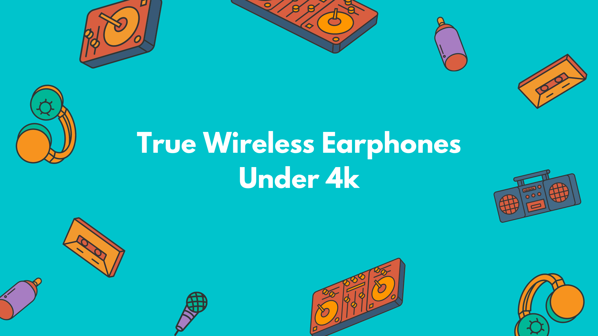 Best truly wireless cheap earbuds under 4000